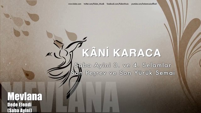 Kâni Karaca - Saba Ayini 3 ve 4. Selamlar & Son Peşrev ve Son Yürük Semai
