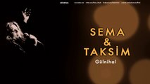 Sema & Taksim - Gülnihal [ Gülnihal © 1998 Kalan Müzik ]
