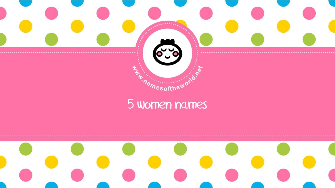 Women names - the best names for your baby - www.namesoftheworld.net