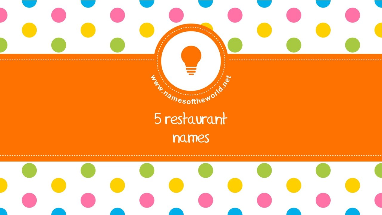 Restaurant names - the best names for your company - www.namesoftheworld.net
