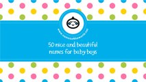 50 nice and beautiful names for baby boys - the best names for your baby - www.namesoftheworld.net