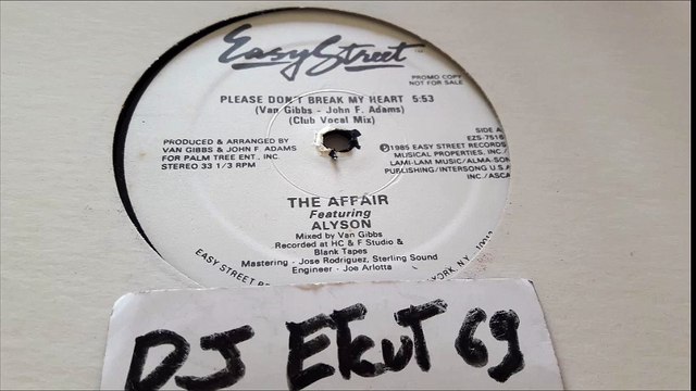 THE AFFAIR Featuring ALYSON-PLEASE DON'T BREAK MY HEART(RIP ETCUT)EASY STREET REC 85