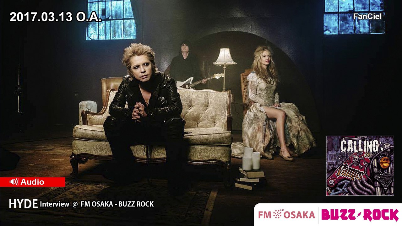 HYDE FULL INTERVIEW  + 「CALLING」 @ FM OSAKA (2017.03.13 O.A.)