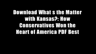 Download What s the Matter with Kansas?: How Conservatives Won the Heart of America PDF Best