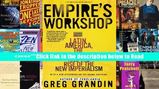 Read Empire s Workshop: Latin America, the United States, and the Rise of the New Imperialism PDF