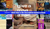 Read Give a Man a Fish (Lewis Henry Morgan Lectures (Paperback)) (The Lewis Henry Morgan Lectures)