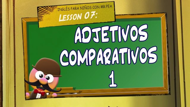 INGLÉS PARA NIÑOS CON MR. PEA - ADJETIVOS COMPARATIVOS 1