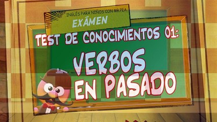 INGLÉS PARA NIÑOS CON MR PEA - TEST DE CONOCIMIENTOS 01. [VERBOS EN PASADO]