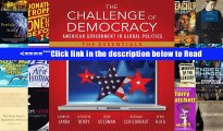 Download The Challenge of Democracy: American Government in Global Politics, The Essentials (Book