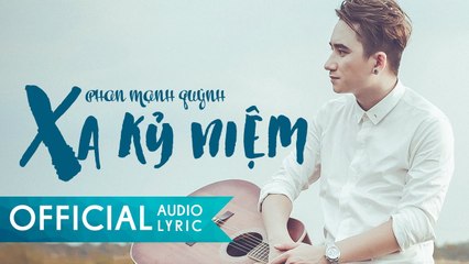 Xa kỷ niệm - Phan Mạnh Quỳnh - AUDIO LYRIC