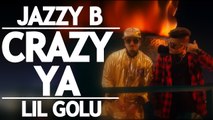 CRAZY YA - ( LIL GOLU & JAZZY B | FULL SONG WITH LYRICS )