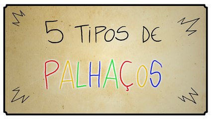 5 TIPOS DE PALHAÇOS