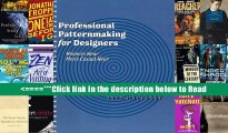 PDF Download Professional Patternmaking for Designers: Women s Wear and Men s Casual Wear Popular