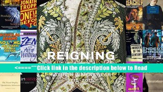 Read Reigning Men: Fashion in Menswear, 1715-2015 Full Online