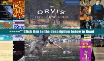 Read The Orvis Fly-fishing Guide Full Ebook