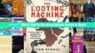 Download The Looting Machine: Warlords, Oligarchs, Corporations, Smugglers, and the Theft of