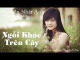 Blog truyện ngắn audio Nguyễn Nhật Ánh || NGỒI KHÓC TRÊN CÂY || blog radio truyện audio