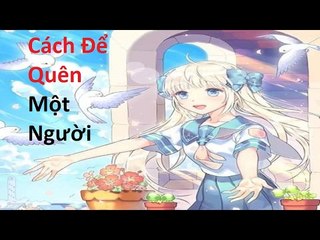 Cách 12 chòm sao quên đi một người! || 12 Cung Hoàng Đạo Pro