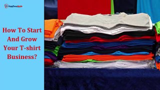 How To Start A T-shirt Business- Guideline For The Beginners