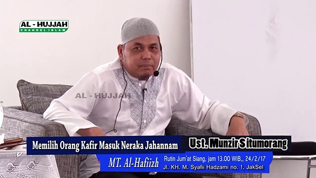 Memilih Orang Kafir Masuk Neraka Jahannam (1) - Ust. Munzir Situmorang