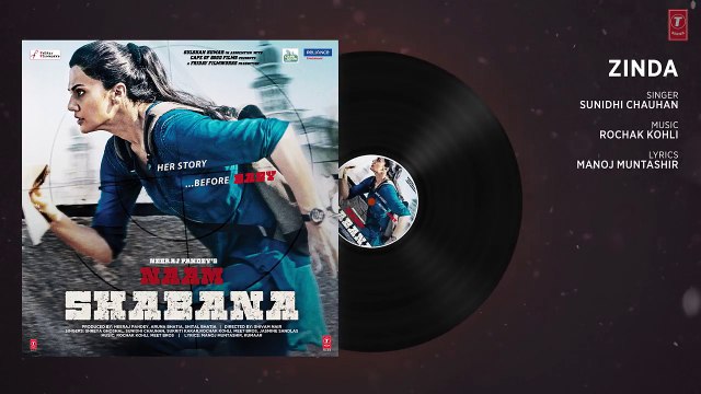 Naam Shabana Zinda Full Audio Song Akshay Kumar, Taapsee Pannu, Taher Shabbir I Sunidhi , Rochak