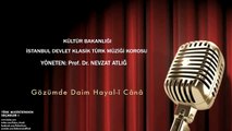 İstanbul Devlet Klasik Türk Müziği Korosu - Gözümde Daim Hayal-î Cânâ [ © 2002 Kalan Müzik ]