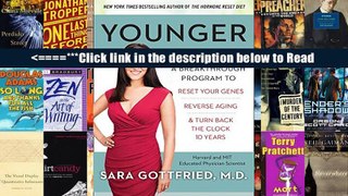 Younger: A Breakthrough Program to Reset Your Genes, Reverse Aging, and Turn Back the Clock 10