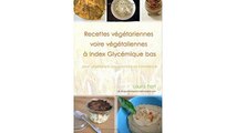 [Télécharger PDF] Recettes vegetariennes voire vegetaliennes a IG bas: pour vegetariens occasionnels ou convaincus