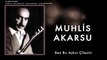 Muhlis Akarsu - Ben Bu Aşkın Çilesini [ Ya Dost Ya Dost © 1994 Kalan Müzik ]