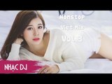 Nonstop Việt Mix Remix Vol 3 | Liên Khúc Nhạc Trẻ Remix Hay Nhất 2017 - nonstop viet mix 2017