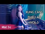 Nhạc Sàn DJ Cực Mạnh 2017 - Nonstop Xung Căng Phiêu Ảo Vol 5 - Lên Từ Từ Phê Dần Dần