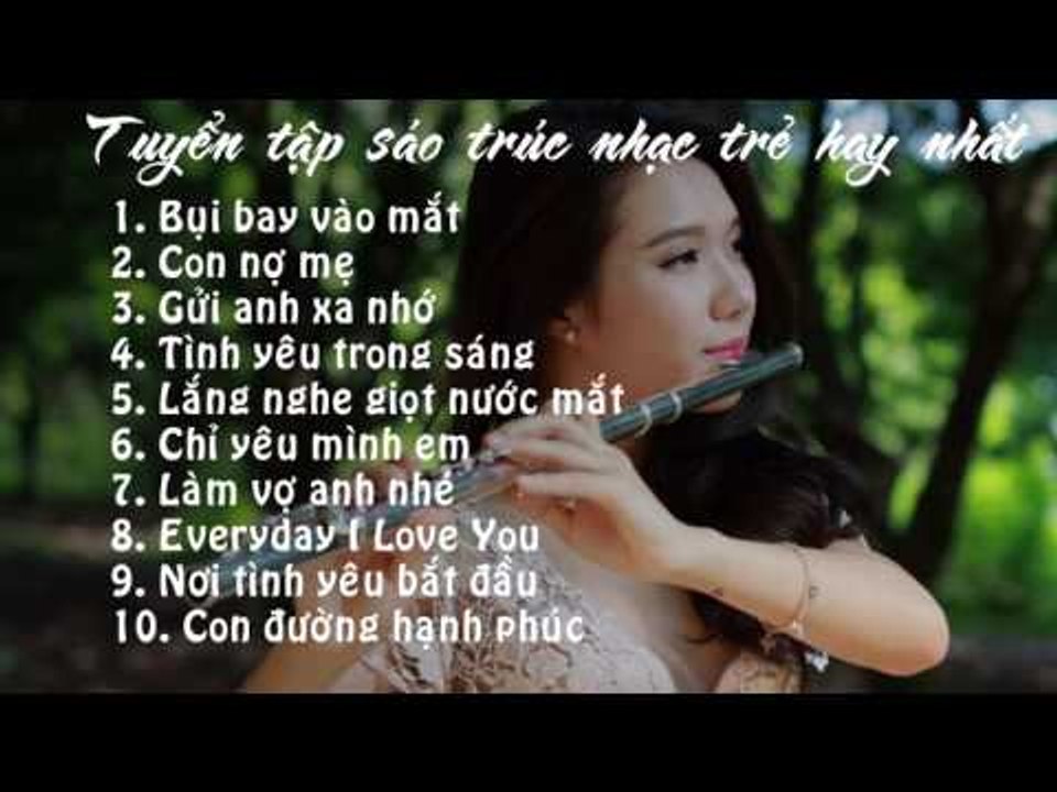 SÁO TRÚC NHẠC TRẺ - ĐỘC TẤU HÒA TẤU HAY NHẤT