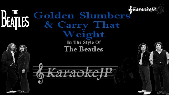 Beatles - Golden Slumbers & Carry That Weight