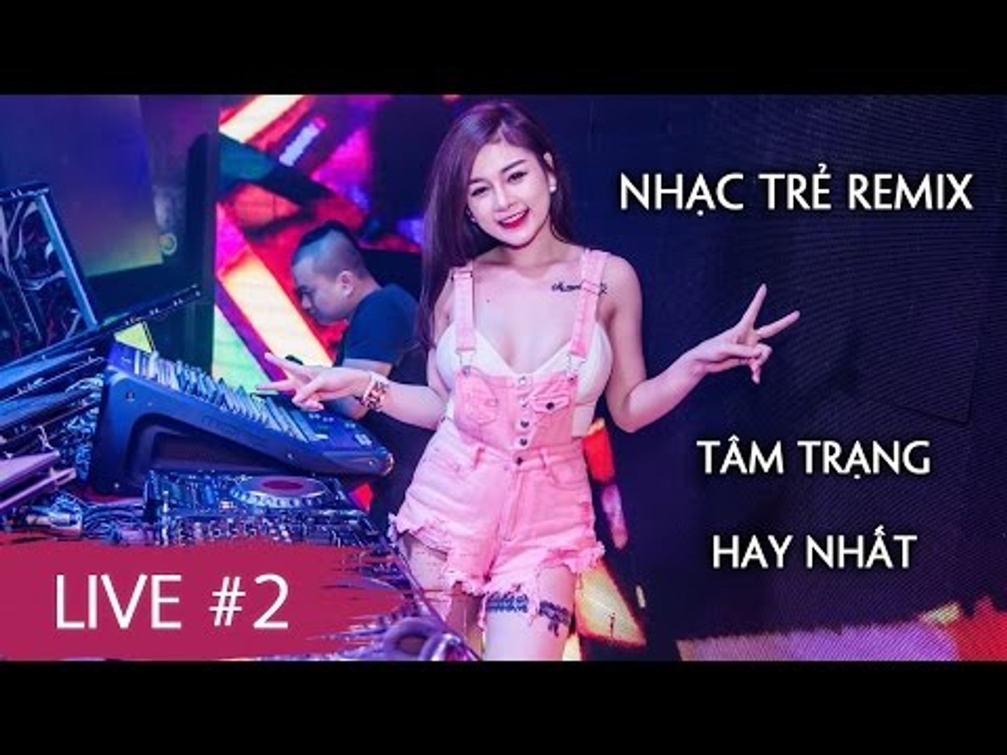 Nonstop Việt Mix Remix - Liên Khúc Nhạc Trẻ Remix Tâm Trạng Buồn Hay Nhất 2017 - Nhạc DJ Live #2