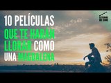 10 Películas que te harán llorar como una magdalena