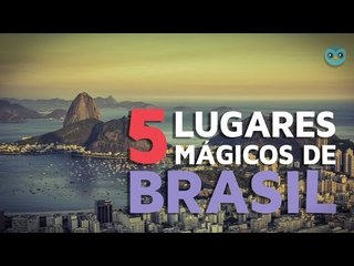 5 lugares mágicos de Brasil