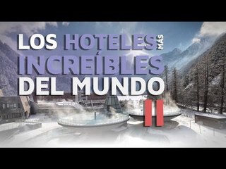 Los hoteles más increíbles del mundo 2