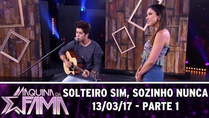 Solteiro sim, sozinho nunca - Parte 1