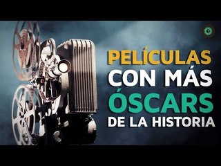 Las 10 películas con más Oscars de la historia