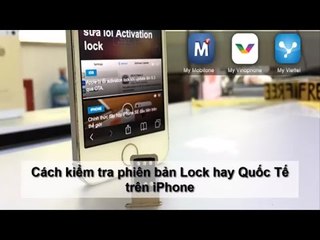 Cách kiểm tra phiên bản Lock hay Quốc Tế trên iPhone