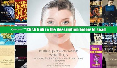 Download Makeup Makeovers: Weddings - Stunning Looks for the Entire Bridal Party PDF Popular Online