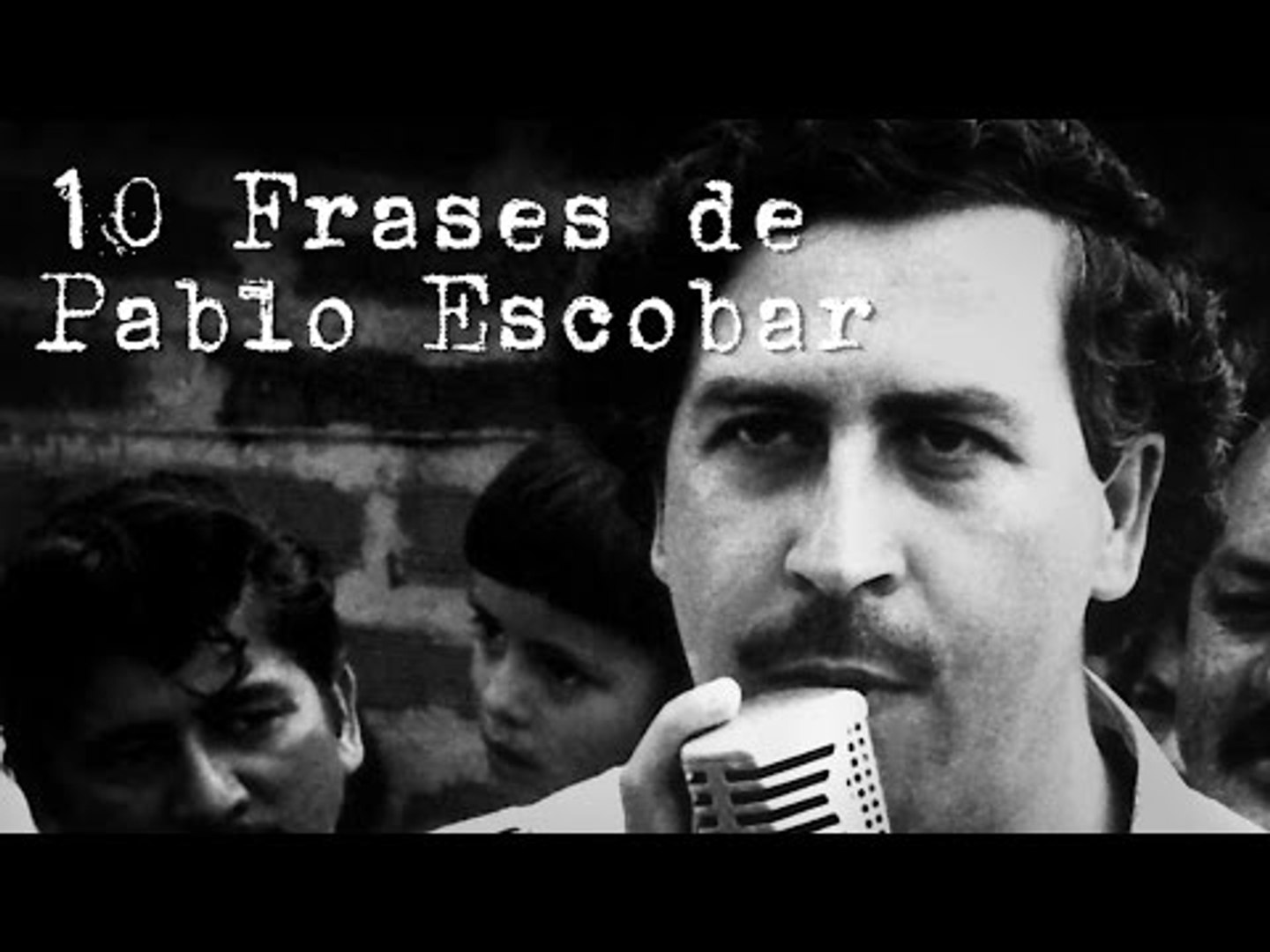 Frases de Pablo Escobar, el patrón de los Narcos - Vídeo Dailymotion