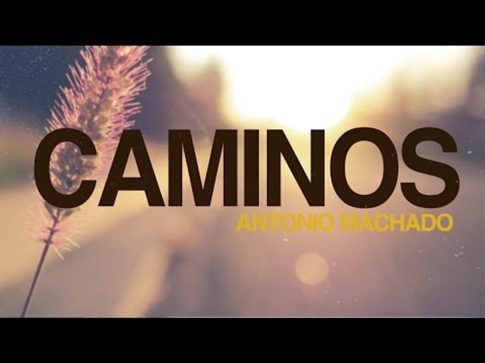 Caminos - Antonio Machado
