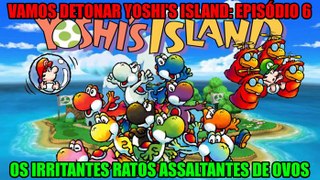 Vamos detonar Yoshi's Island PT 6 (