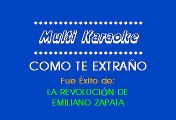 La Revolucion de Emiliano Zapata - Como te extraño (Karaoke)
