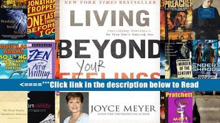 Download Living Beyond Your Feelings: Controlling Emotions So They Don t Control You PDF Popular