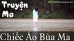 Truyện ma kinh dị - CHIẾC ÁO BÀ BA | truyện ma có thật mới nhất 2016, truyện ma ngắn hay