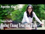Blog truyện ngắn audio Nguyễn Nhật Ánh || NHỮNG CHÀNG TRAI XẤU TÍNH || blog radio truyện audio