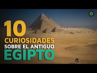 10 Curiosidades sobre el antiguo Egipto