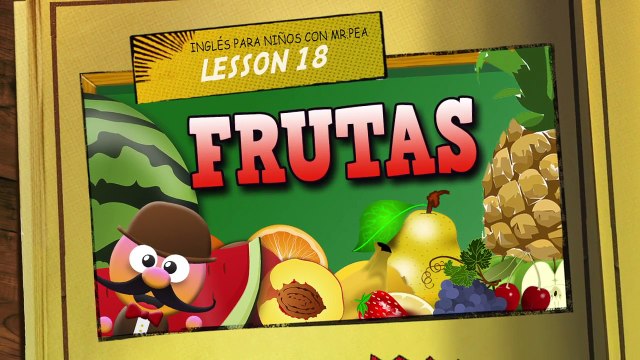 FRUTAS EN INGLÉS INGLÉS PARA NIÑOS CON MR PEA